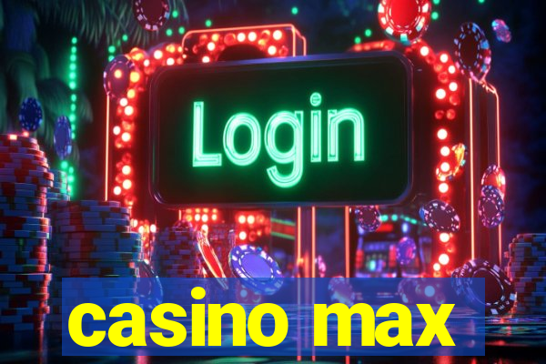 casino max