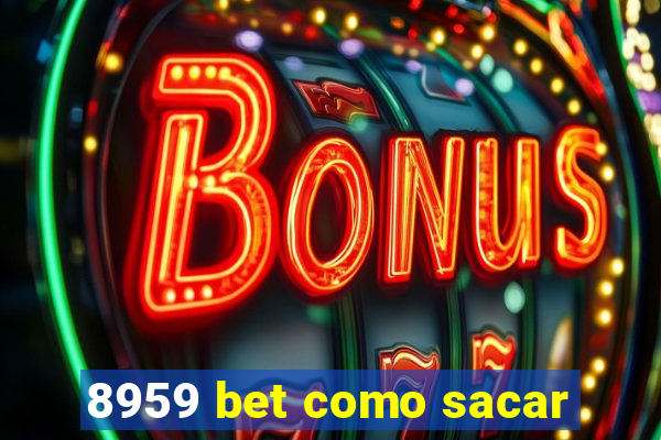 8959 bet como sacar