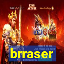 brraser