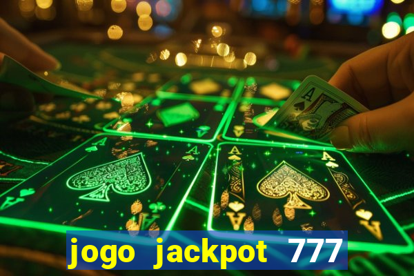 jogo jackpot 777 paga mesmo