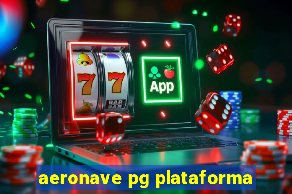 aeronave pg plataforma