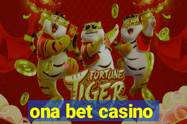 ona bet casino