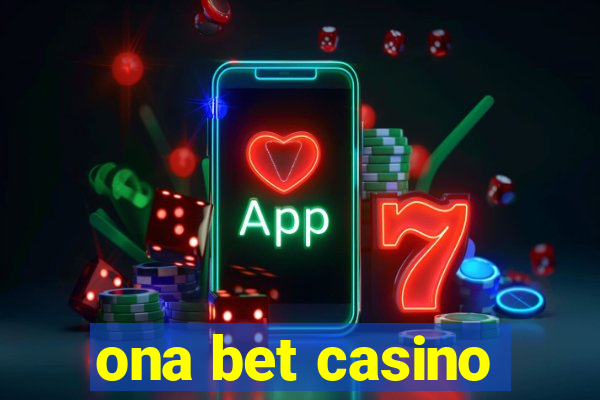 ona bet casino