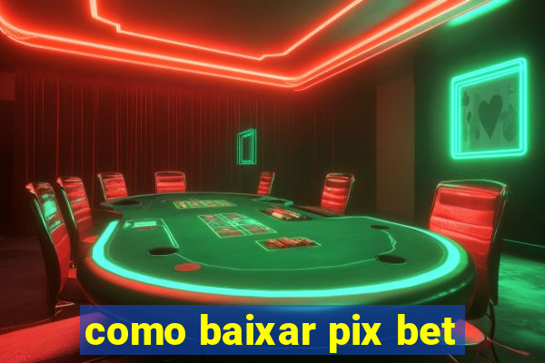 como baixar pix bet