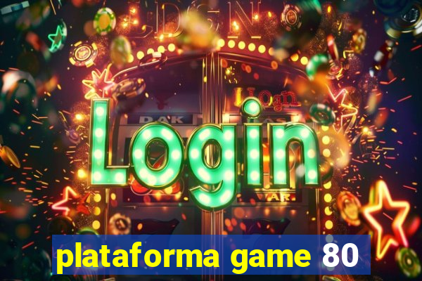 plataforma game 80