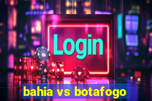 bahia vs botafogo