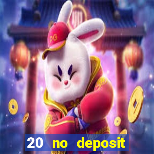 20 no deposit casino bonus