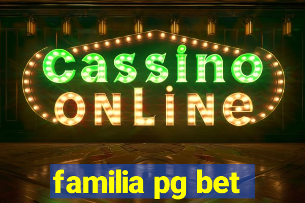 familia pg bet