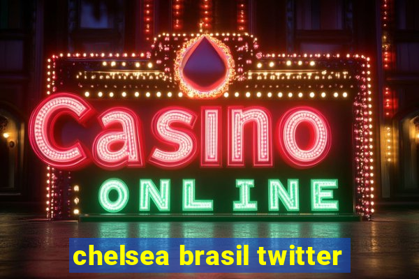 chelsea brasil twitter