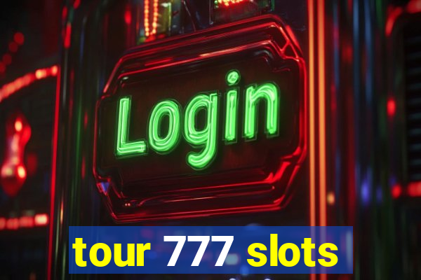 tour 777 slots