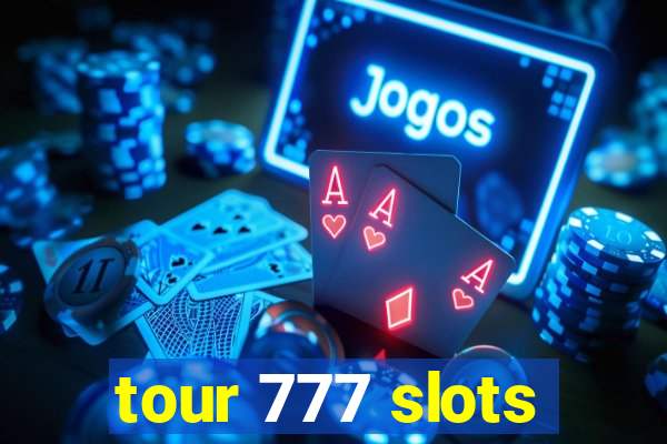 tour 777 slots