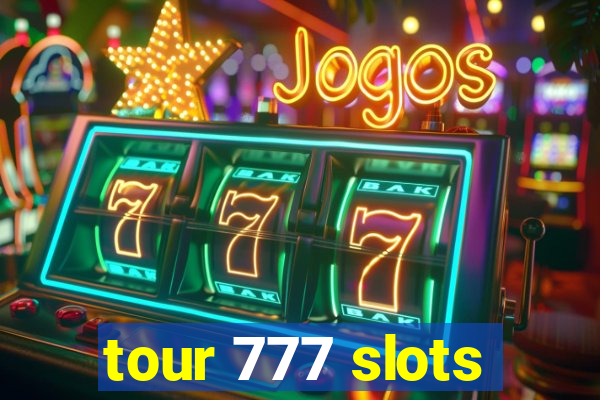 tour 777 slots