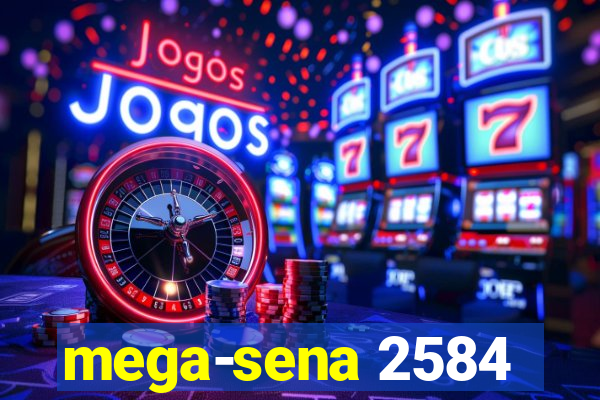 mega-sena 2584