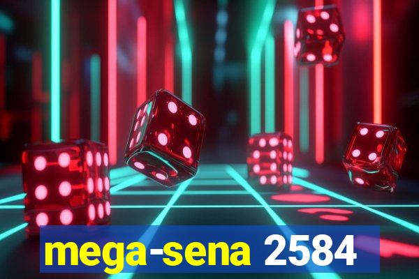 mega-sena 2584