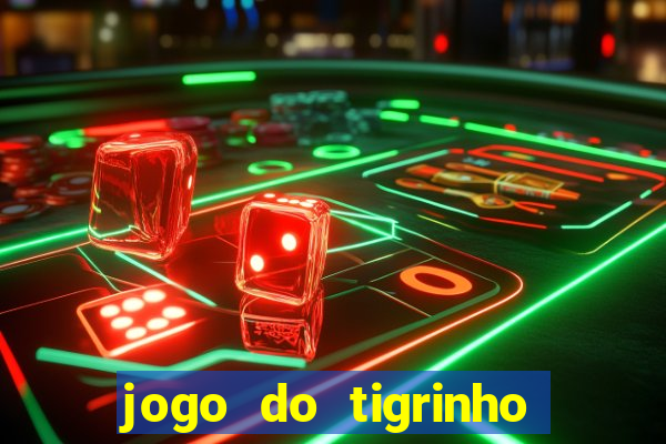 jogo do tigrinho da casa chinesa