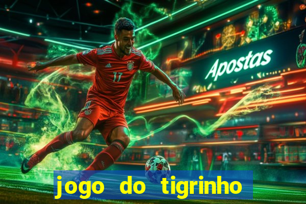 jogo do tigrinho da casa chinesa