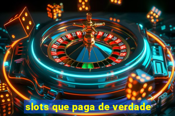 slots que paga de verdade