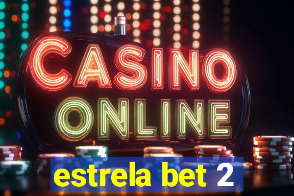 estrela bet 2