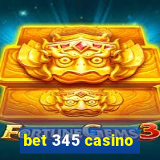 bet 345 casino