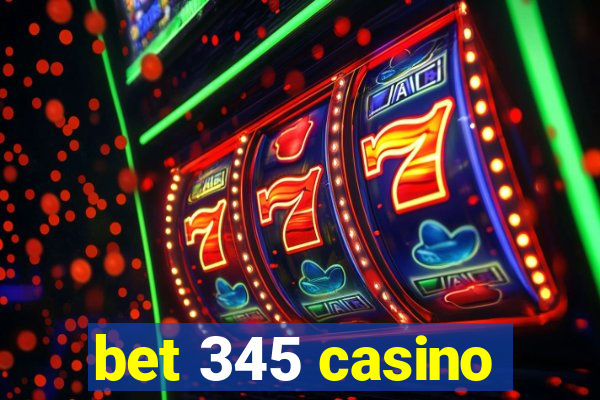 bet 345 casino