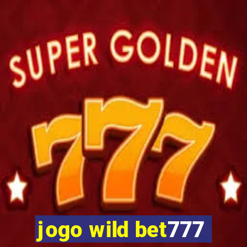 jogo wild bet777