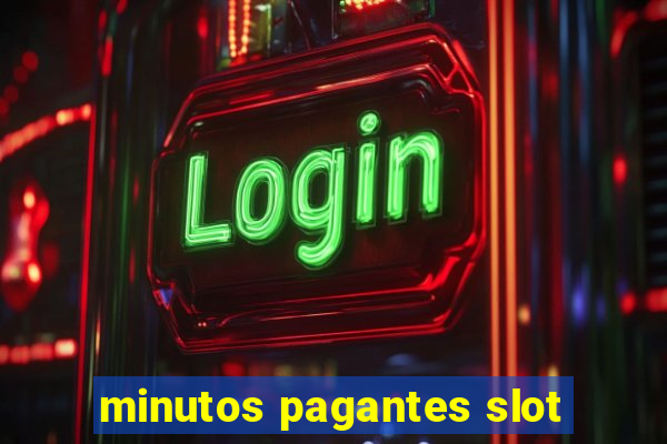 minutos pagantes slot