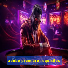 adobe premiere requisitos