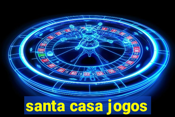 santa casa jogos