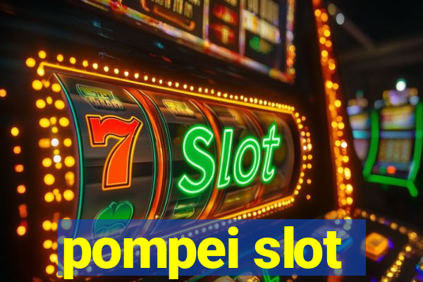 pompei slot