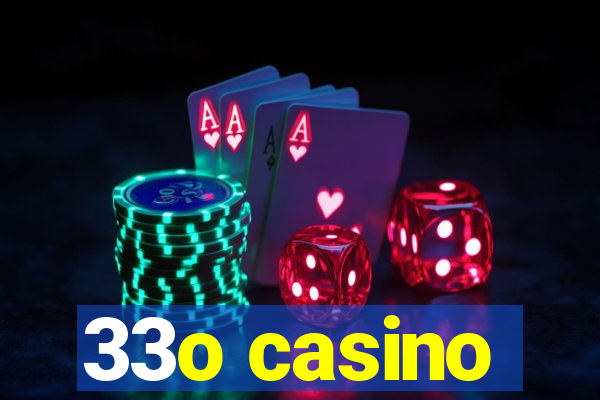 33o casino