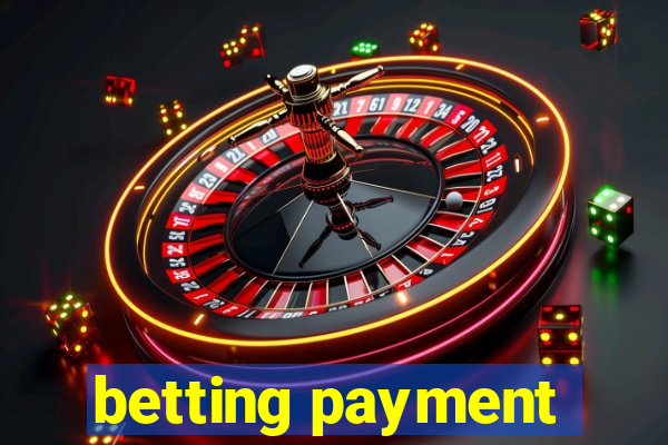 betting payment