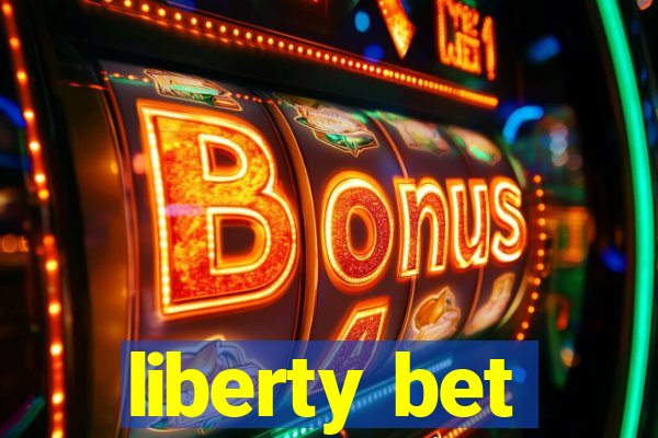 liberty bet