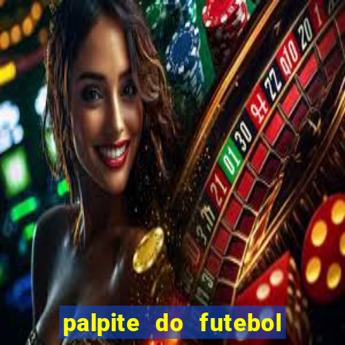 palpite do futebol de hoje