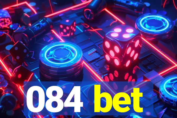 084 bet