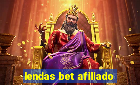 lendas bet afiliado