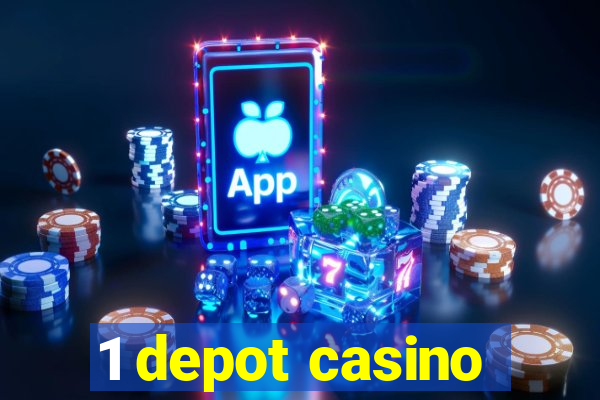 1 depot casino