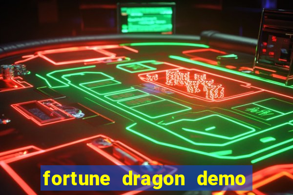 fortune dragon demo ganho certo