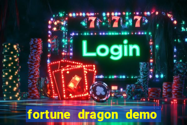 fortune dragon demo ganho certo