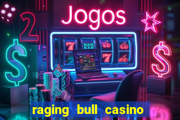 raging bull casino no deposit bonus codes