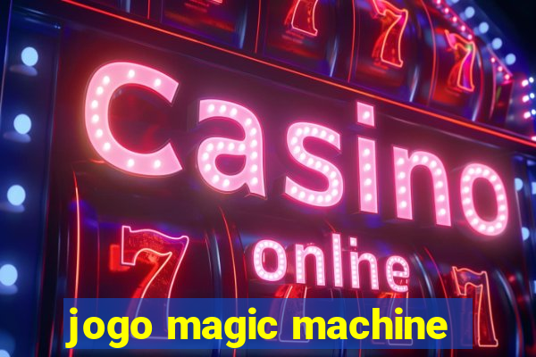 jogo magic machine