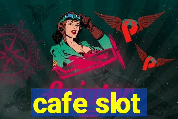 cafe slot