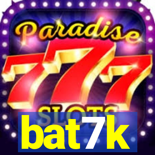 bat7k