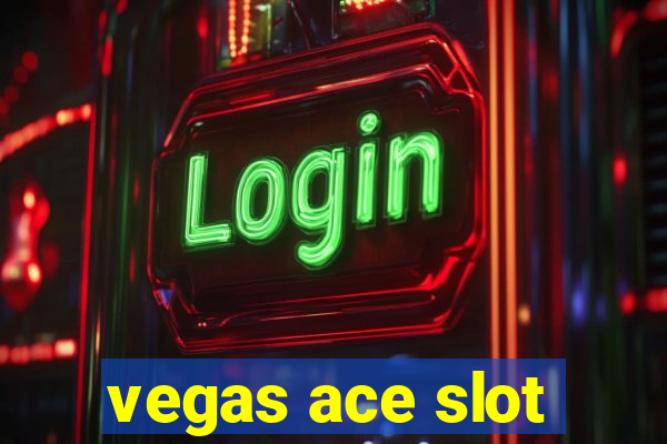 vegas ace slot