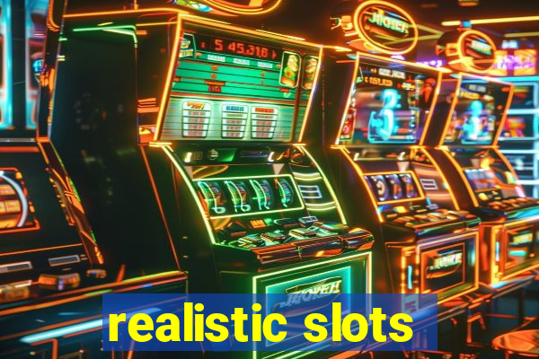 realistic slots