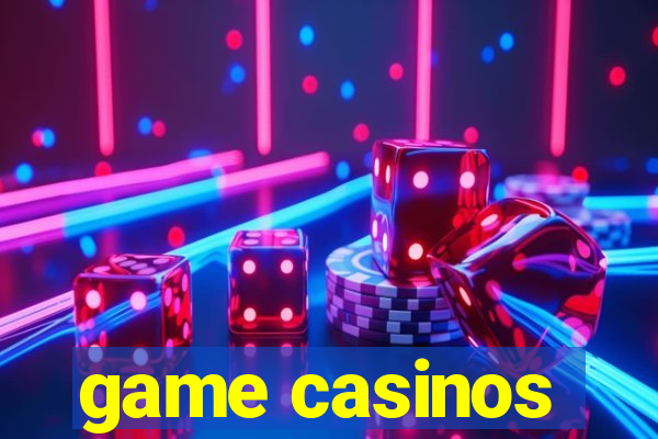 game casinos