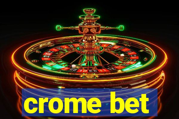 crome bet