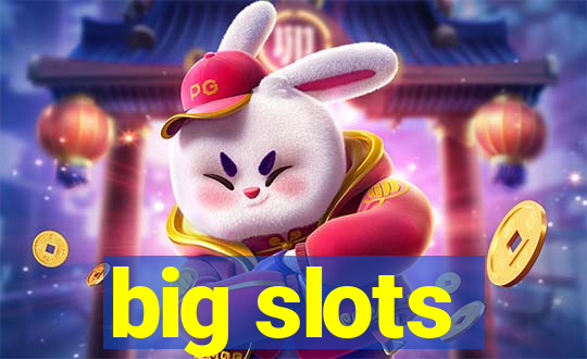 big slots