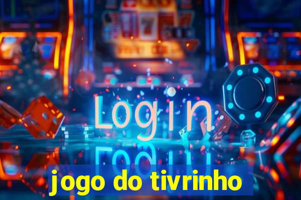 jogo do tivrinho