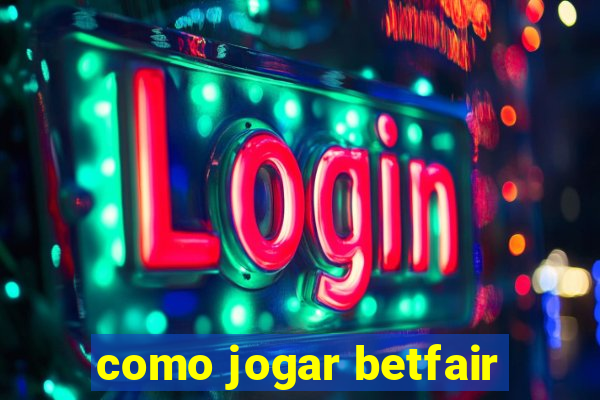 como jogar betfair