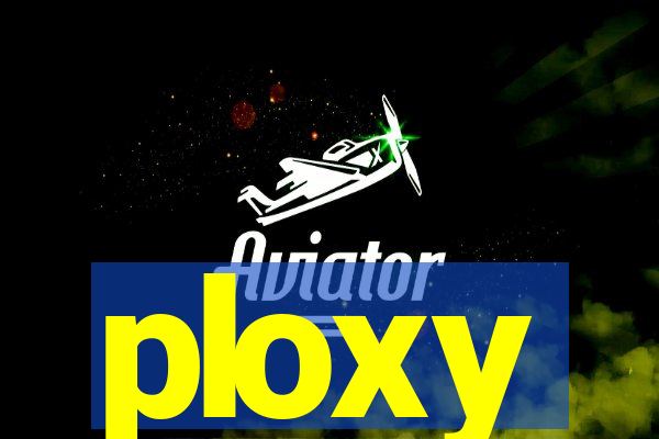 ploxy